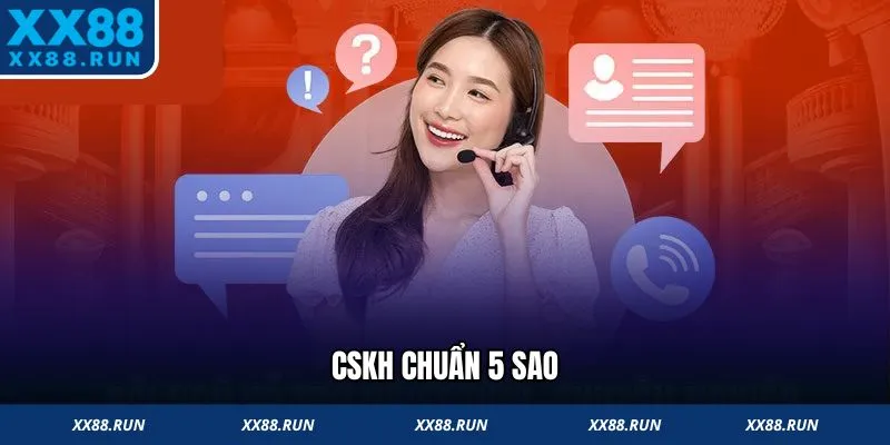 CSKH chuẩn 5 sao, chuyên nghiệp