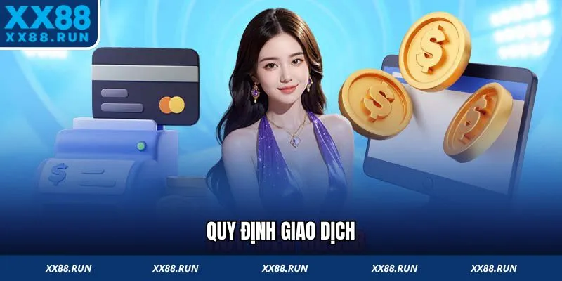 Điều khoản điều kiện XX88 về giao dịch
