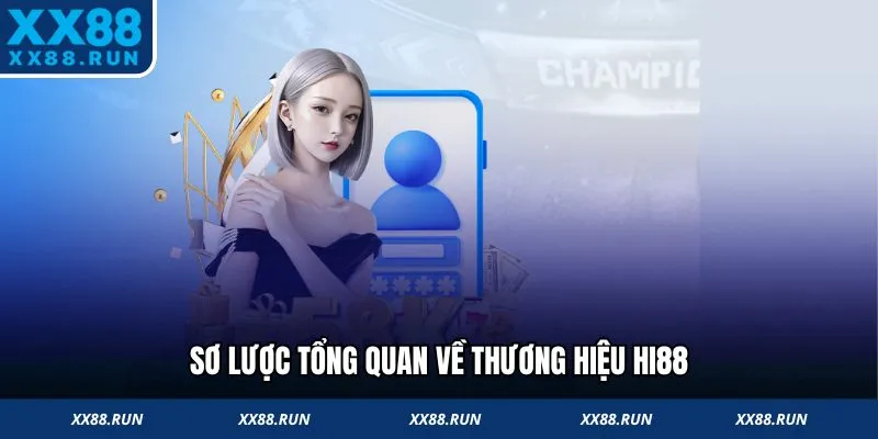 Sơ lược tổng quan về thương hiệu Hi88