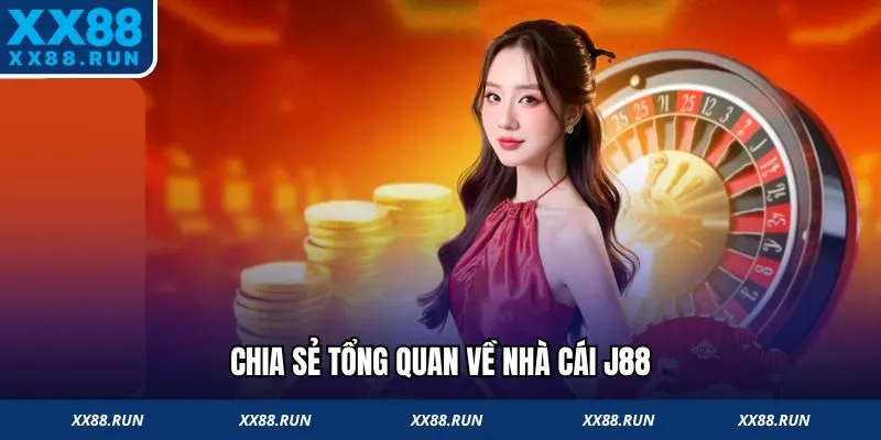 Chia sẻ tổng quan về nhà cái J88