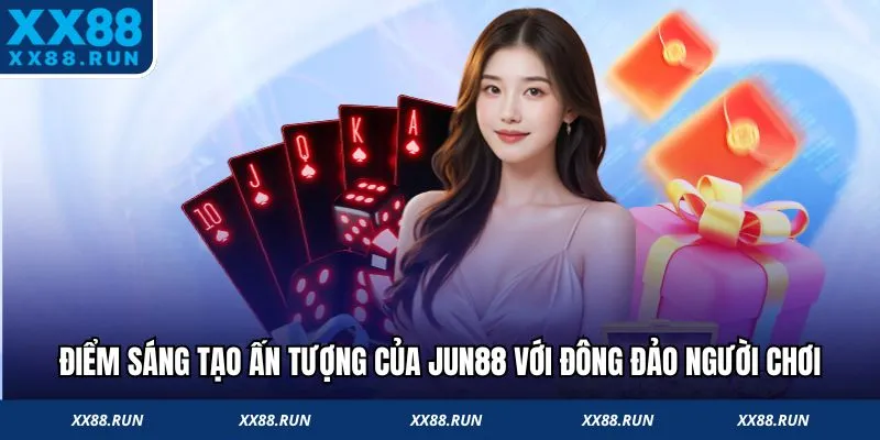 Điểm sáng tạo ấn tượng của Jun88 