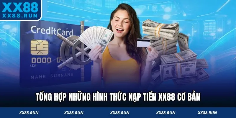 Tổng hợp những hình thức nạp tiền XX88 cơ bản