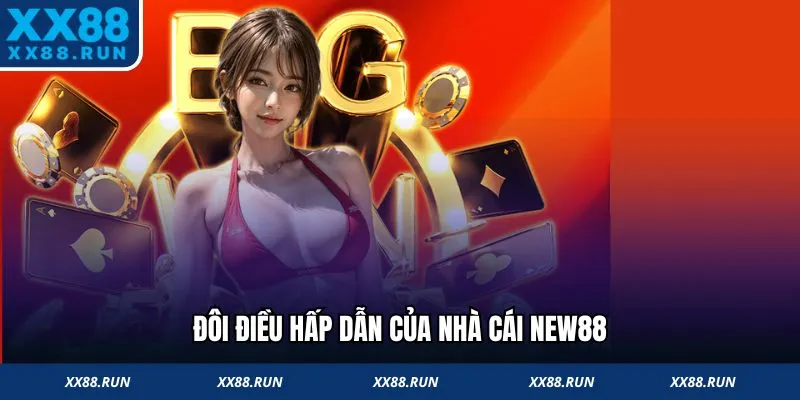Đôi điều hấp dẫn của nhà cái New88