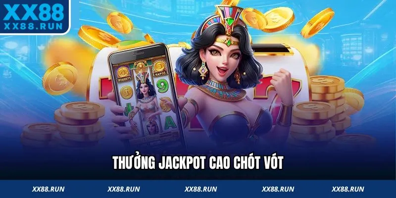 Nổ hũ XX88 thưởng Jackpot cao chót vót