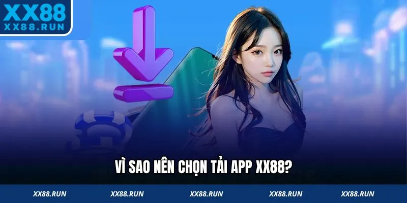 Tải app XX88 mang lại trải nghiệm tối ưu