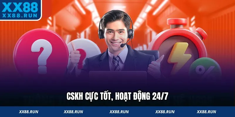 CSKH cực tốt, hoạt động 24/7