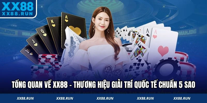 Thương hiệu giải trí quốc tế chuẩn 5 sao XX88